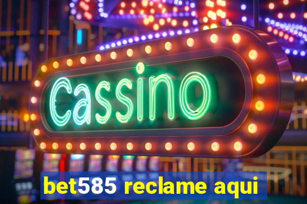 bet585 reclame aqui